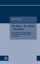 Heiko Schulz - Das Böse - die Scham - das Opfer