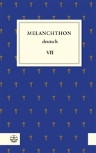 Philipp Melanchthon, Michael Beyer, Christiane Domtera-Schleichardt, Armin Kohnle, Armin Kohnle u a, Stefan Rhein - Melanchthon deutsch VII