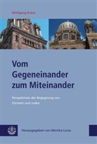 Wolfgang Kraus, Monika Lucas - Vom Gegeneinander zum Miteinander