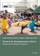 Christopher B Balme, Christopher B. Balme, Abdul Karim Hakib, Karim Hakib - Theatre for Development in Africa: