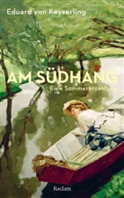 Eduard von Keyserling - Am Südhang. Eine Sommererzählung