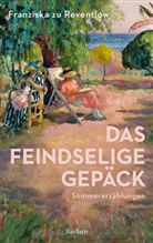 Franziska zu Reventlow, Franziska zu Reventlow - Das feindselige Gepäck. Sommererzählungen