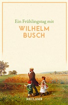 Wilhelm Busch - Ein Frühlingstag mit Wilhelm Busch
