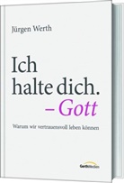 Jürgen Werth, Werth  Jürgen - Ich halte dich. - Gott