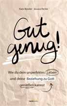 Kate Bowler, Bowler  Kate, Jessica Richie, Richie  Jessica - Gut genug!