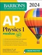 Kenneth Rideout, Jonathan Wolf - AP Physics 1 Premium, 2024: 4 Practice Tests + Comprehensive Review + Online Practice