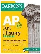 John B. Nici - AP Art History Premium, Sixth Edition: Prep Book with 5 Practice Tests + Comprehensive Review + Online Practice