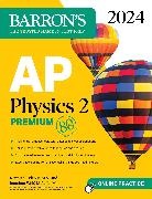 Kenneth Rideout, Jonathan Wolf - AP Physics 2 Premium, 2024: 4 Practice Tests + Comprehensive Review + Online Practice