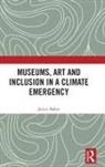 Janice Baker - Museums, Art and Inclusion in a Climate Emergency