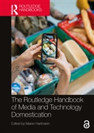 Maren Hartmann, Maren (Berlin University for the Arts Hartmann, Maren Hartmann, Hartmann Maren - Routledge Handbook of Media and Technology Domestication
