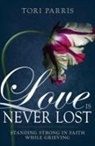 Tori Parris - Love Is Never Lost