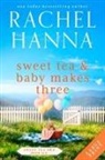 Rachel Hanna - Sweet Tea & Baby Makes Three