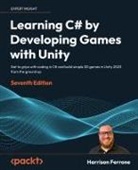 Harrison Ferrone - Learning C# by Developing Games with Unity - Seventh Edition