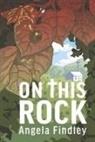 Angela Findley - On This Rock