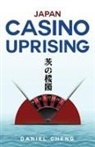 Daniel Cheng - Japan Casino Uprising
