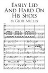 Geoff Mullin - Easily Led and Hard on His Shoes