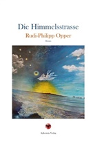 Rudi-Philipp Opper - Die Himmelsstraße