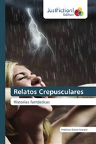 Federico Rivero Scarani - Relatos Crepusculares