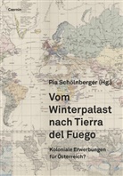 Pia Schölnberger - Vom Winterpalast nach Tierra del Fuego
