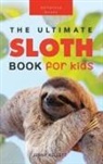 Jenny Kellett - Sloths The Ultimate Sloth Book for Kids