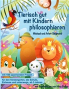 Arlett Siegmund, Michael Siegmund - Tierisch gut mit Kindern philosophieren