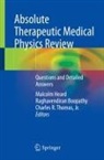 Raghavendiran Boopathy, Malcolm Heard, Charles R Thomas Jr, Charles R. Thomas, Jr. Thomas - Absolute Therapeutic Medical Physics Review