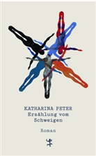 Katharina Peter - Erzählung vom Schweigen