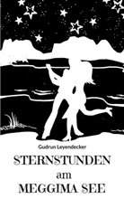 Gudrun Leyendecker - Sternstunden am Meggima-See