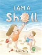 J C Perry, J. C. Perry, J. C. Perry - I Am a Shell
