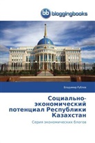 Vladimir Rublew - Social'no-äkonomicheskij potencial Respubliki Kazahstan