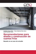 Vladimir Casas Félix, Israel Miranda Pasos, Tamy Gabriela Ríos Soto - Recomendaciones para diseño y construcción de cuartos fríos