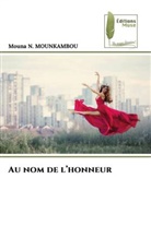 Mouna N. Mounkambou - Au nom de l'honneur