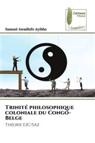 Samuel Awadhifo Ayibho - Trinité philosophique coloniale du Congo-Belge