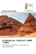 Sename Nelly Denakpo - Le règne de Gbêxàzï (1889 - 1906)