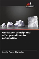 Asmita Pawar-Dighavkar - Guida per principianti all'apprendimento automatico