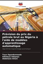 Adedayo Adepoju, Abdelaziz Allam, Tayo Ogundunmade - Prévision du prix du pétrole brut au Nigeria à l'aide de modèles d'apprentissage automatique