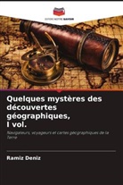Ramíz Deníz - Quelques mystères des découvertes géographiques, I vol.
