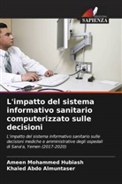 Khaled Abdo Almuntaser, Ameen Mohammed Hubiash - L'impatto del sistema informativo sanitario computerizzato sulle decisioni