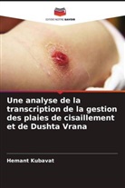 Hemant Kubavat - Une analyse de la transcription de la gestion des plaies de cisaillement et de Dushta Vrana
