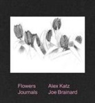 Joe Brainard - Alex Katz & Joe Brainard: Flowers Journals