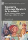 Marcia C Schenck, Marcia C. Schenck - Remembering African Labor Migration to the Second World