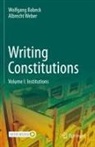 Wolfgang Babeck, Albrecht Weber - Writing Constitutions