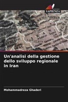 Mohammadreza Ghaderi - Un'analisi della gestione dello sviluppo regionale in Iran