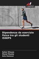 Sahar Ellouze, Anis Kamoun, Manel Maalej - Dipendenza da esercizio fisico tra gli studenti ISSEPS