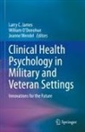 Larry C. James, William O¿Donohue, William ODonohue, William O'Donohue, Jeanne Wendel - Clinical Health Psychology in Military and Veteran Settings