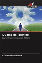 Ezzeddine Bouzouita - L'uomo del destino