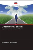 Ezzeddine Bouzouita - L'homme du destin