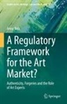 Anna Bolz - A Regulatory Framework for the Art Market?