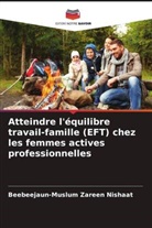 Beebeejaun-Muslum Zareen Nishaat - Atteindre l'équilibre travail-famille (EFT) chez les femmes actives professionnelles