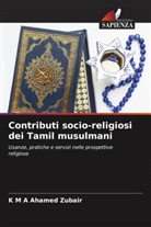 K M A Ahamed Zubair - Contributi socio-religiosi dei Tamil musulmani
